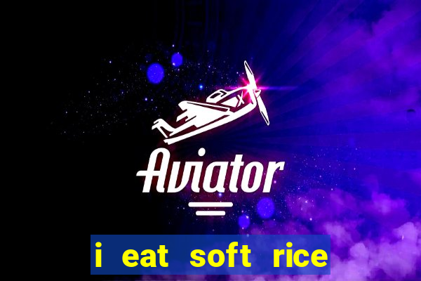 i eat soft rice in another world manga pt br